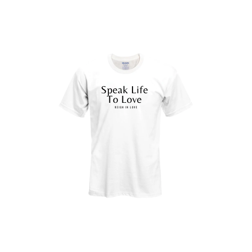 Speak life to love