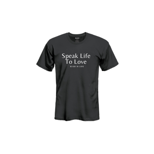 Speak life to love